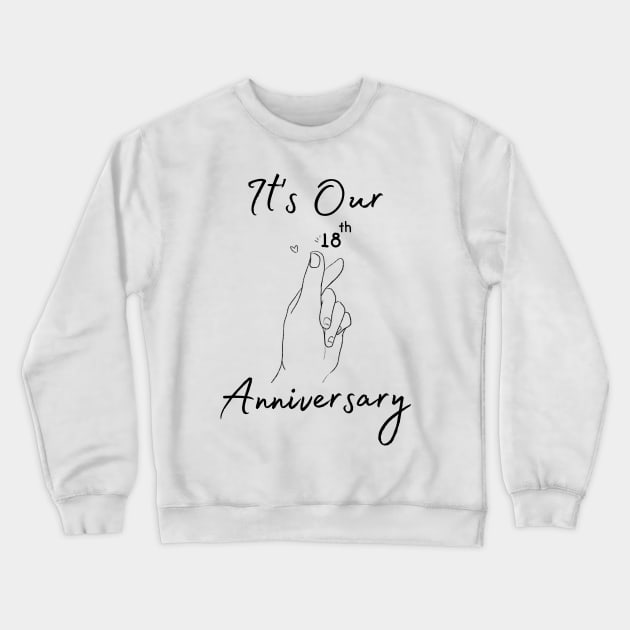 It's Our Eighteenth Anniversary Crewneck Sweatshirt by bellamarcella